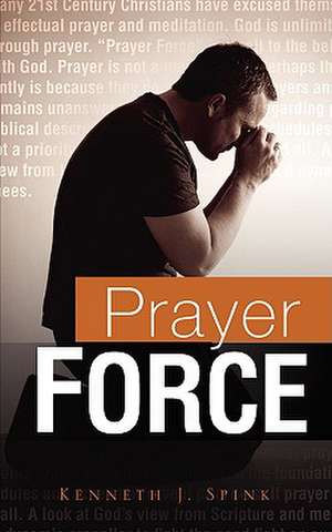 Prayer Force de Kenneth J. Spink