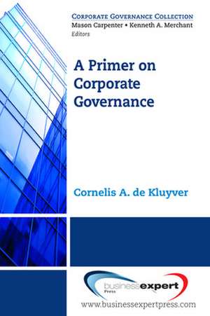 A Primer on Corporate Governance de Cornelis A. de Kluyver