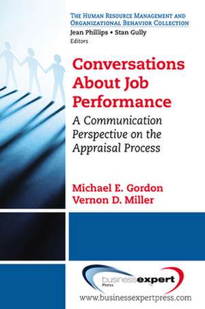 Conversations About Job Performance: A Communication Perspective on the Appraisal Process de Michael E. Gordon