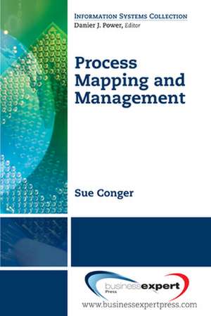 Process Mapping and Management de Sue Conger