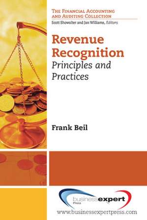 Revenue Recognition: Principles and Practices de Frank Beil