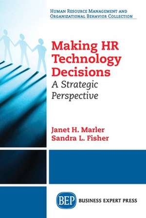 Making HR Technology Decisions de Janet H. Marler