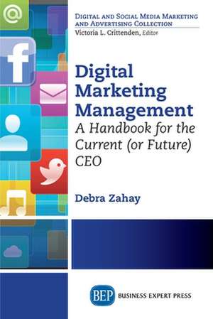 Digital Marketing Management de Debra Zahay