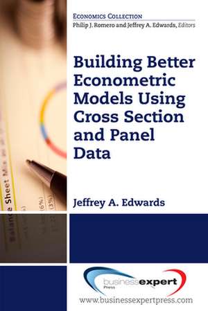 Building Better Econometric Models Using Cross Section and Panel Data de Jeffrey A. Edwards