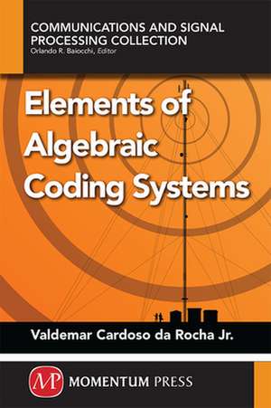 ELEMENTS OF ALGEBRAIC CODING SYSTEMS de CARDOSA DA ROCH