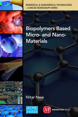 Biopolymer Based Micro- And Nano-Materials: Current Progress and Challenges de Nitar Nwe