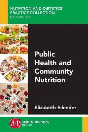 Public Health and Community Nutrition de Elizabeth Eilender