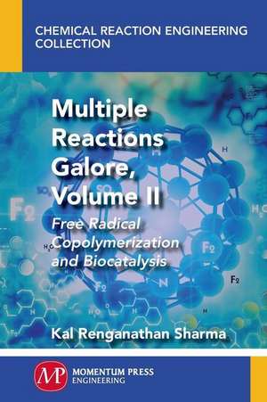 Multiple Reactions Galore, Volume II de Kal Sharma