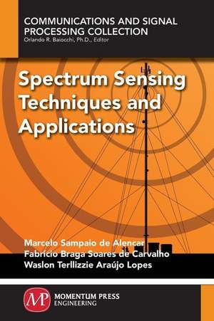 Spectrum Sensing Techniques and Applications de Marcelo Sampaio De Alencar