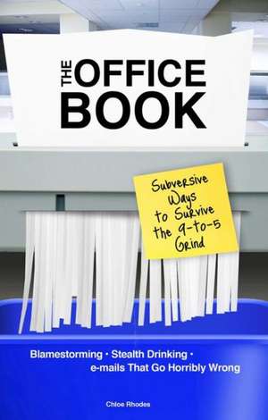 The Office Book: Subversive Ways to Survive the 9-To-5 Grind de Chloe Rhodes