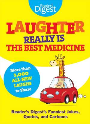 Laughter Really Is the Best Medicine: America's Funniest Jokes, Stories, and Cartoons de Reader's Digest