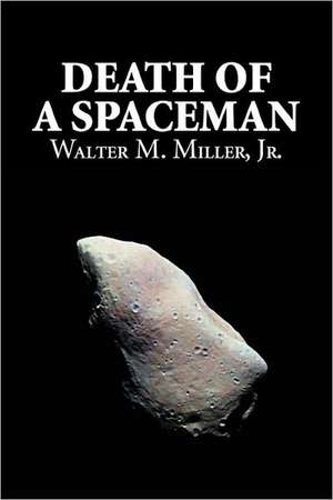 Death of a Spaceman de Walter M. Miller, Jr.