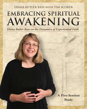 Embracing Spiritual Awakening Guide: A 5-Session Study de Diana Butler Bass