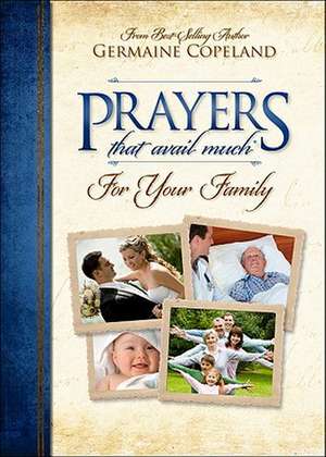 Prayers That Avail Much for Your Family de Germaine Copeland