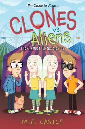 Clones vs. Aliens: The Clone Chronicles #4 de M. E. Castle