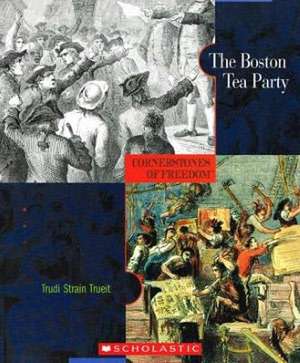 The Boston Tea Party de Trudi Strain Trueit