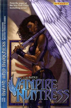 LA Banks' Vampire Huntress: Dawn and Darkness de L. A. Banks