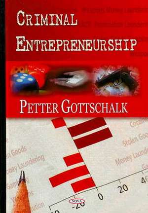 Criminal Entrepreneurship de Petter Gottschalk