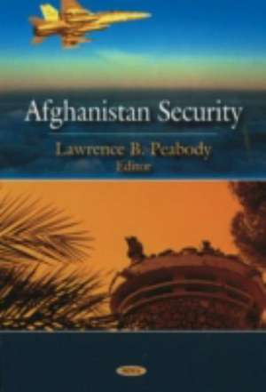 Afghanistan Security de Lawrence B. Peabody