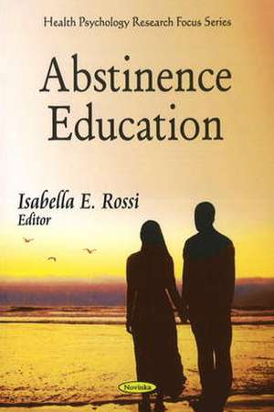 Abstinence Education de Isabella E. Rossi