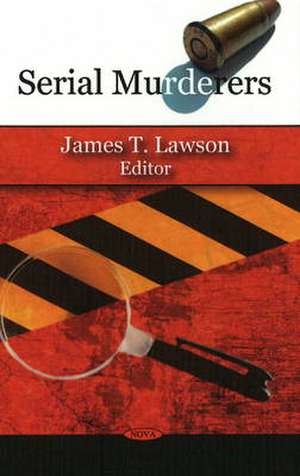 Serial Murderers de James T. Lawson