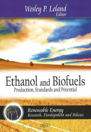 Ethanol and Biofuels de Wesley P. Leland