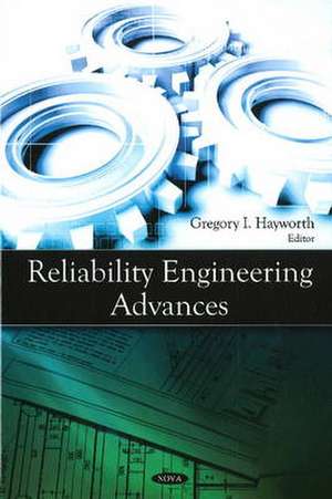 Reliability Engineering Advances de Gregory I. Hayworth