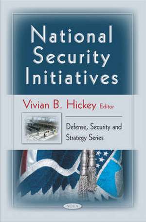 National Security Initiatives de Vivian B. Hickey