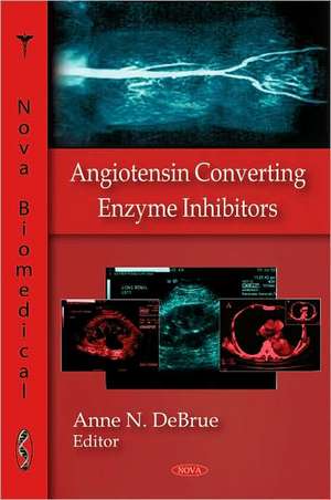 Angiotensin Converting Enzyme Inhibitors de Anne N. DeBrue