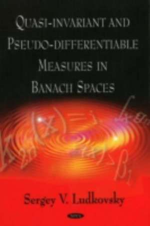 Quasi-Invariant and Pseduo-Differentiable Measures in Banach Spaces de Sergey V. Ludkovsky