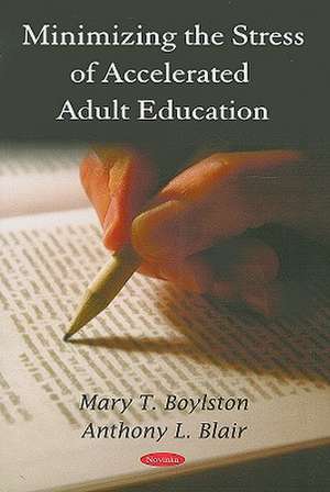 Minimizing the Stress of Accelerated Adult Education de Mary T. Boylston