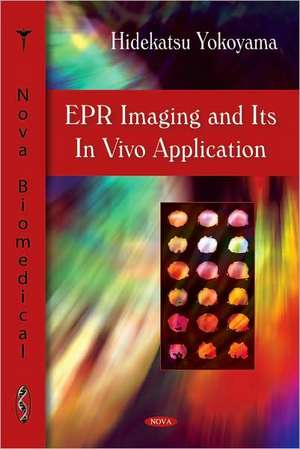 EPR Imaging and Its in Vivo Application de Hidekatsu Yokoyama