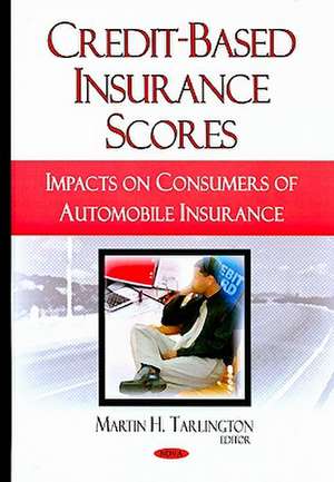 Credit-Based Insurance Scores de Martin H. Tarlington