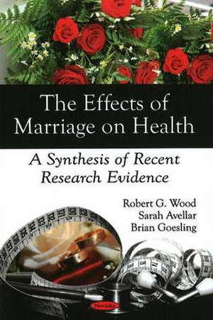 Effects of Marriage on Health de Robert G. Wood