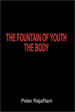 The Fountain of Youth de Peter Rajaram