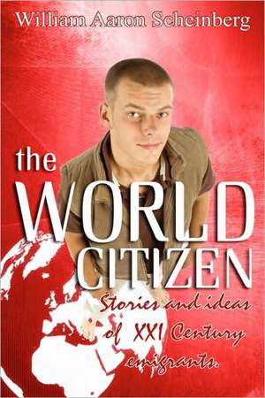 The World Citizen de William Aaron Scheinberg