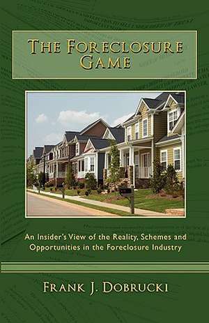 The Foreclosure Game de Frank Dobrucki