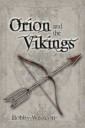 Orion and the Vikings de Bobby Westcott