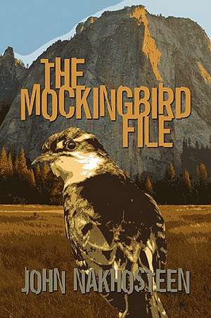 The Mockingbird File de John Nakhosteen