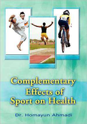 Complementary Effects of Sport on Health de Homayun Ahmadi