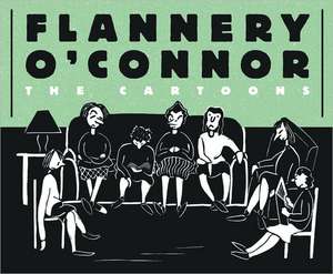 Flannery O'Connor: The Cartoons de Flannery O'Connor