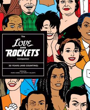 Love and Rockets Companion, The: 30 Years (And Counting) de Marc Sobel