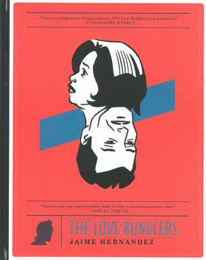 The Love Bunglers de Jaime Hernandez