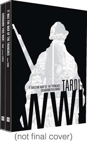 Tardi's WW1: It Was The Year of The Trenches / Goddamn This War! de Jacques Tardi