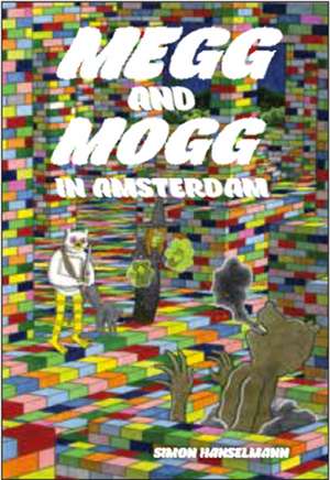 Megg & Mogg In Amsterdam (And Other Stories) de Simon Hanselmann