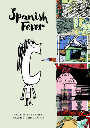 Spanish Fever: Cartoon Stories by Spain's Latest Generation of Cartoonists de Santiago Garcia