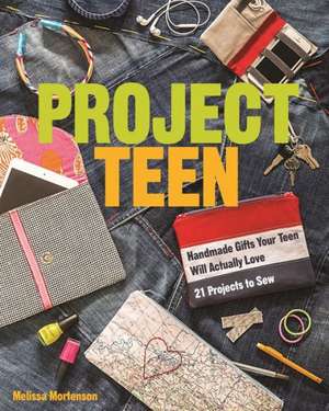 Project Teen de Melissa Mortenson