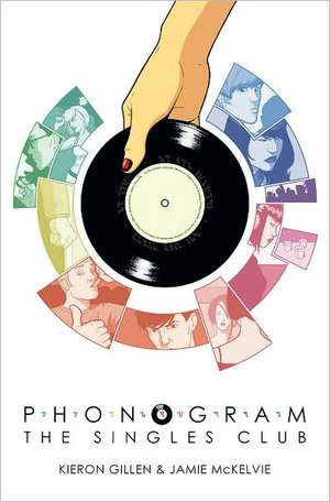 Phonogram Volume 2: The Singles Club de Kieron Gillen