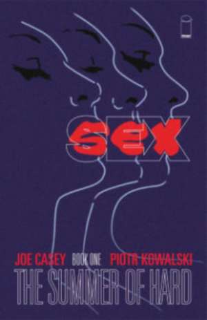 SEX Volume 1: Summer of Hard TP de Joe Casey