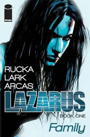 Lazarus Volume 1 de Greg Rucka